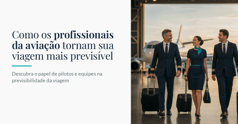 Como os profissionais da aviação tornam sua viagem mais previsível